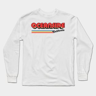 Oceanside, CA \/\/\/\ Retro Typography Design Long Sleeve T-Shirt